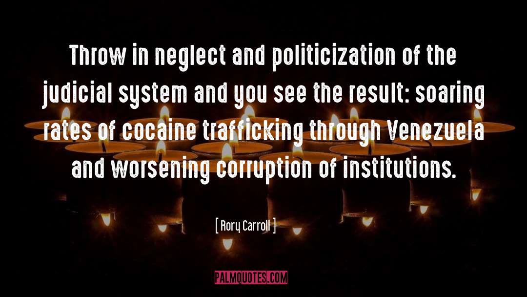 Politicization quotes by Rory Carroll