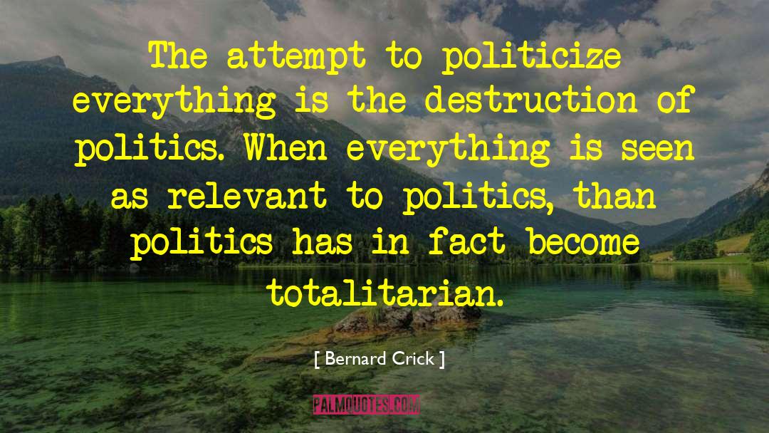 Politicize quotes by Bernard Crick