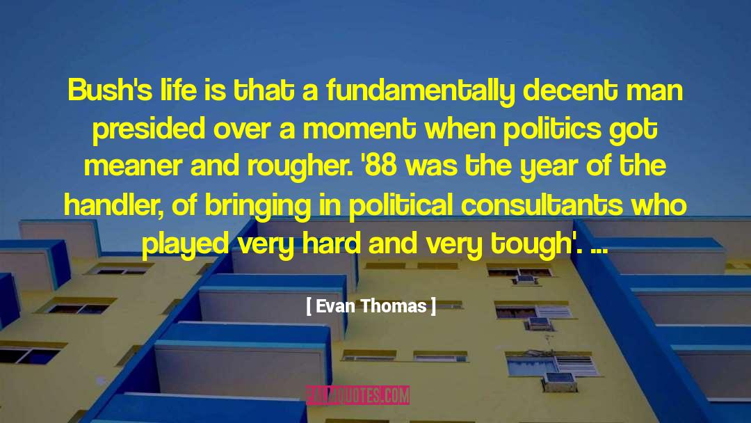 Politics And Economics quotes by Evan Thomas