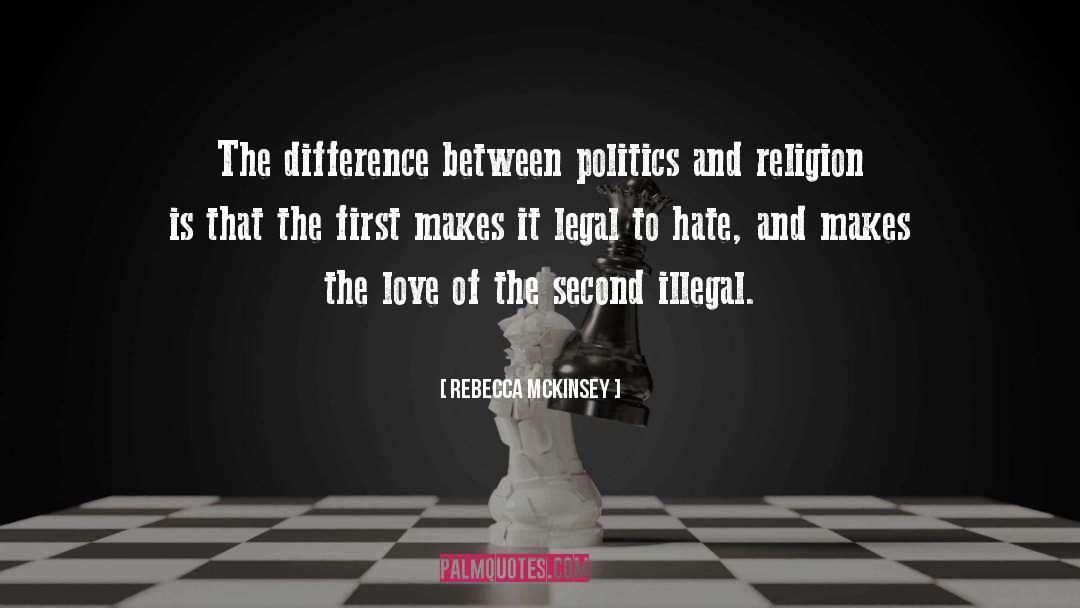 Politics And Religion quotes by Rebecca McKinsey