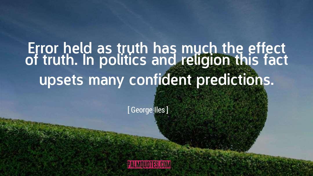 Politics And Religion quotes by George Iles