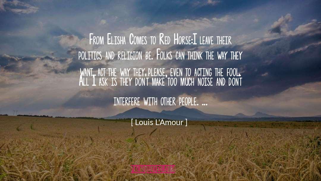 Politics And Religion quotes by Louis L'Amour