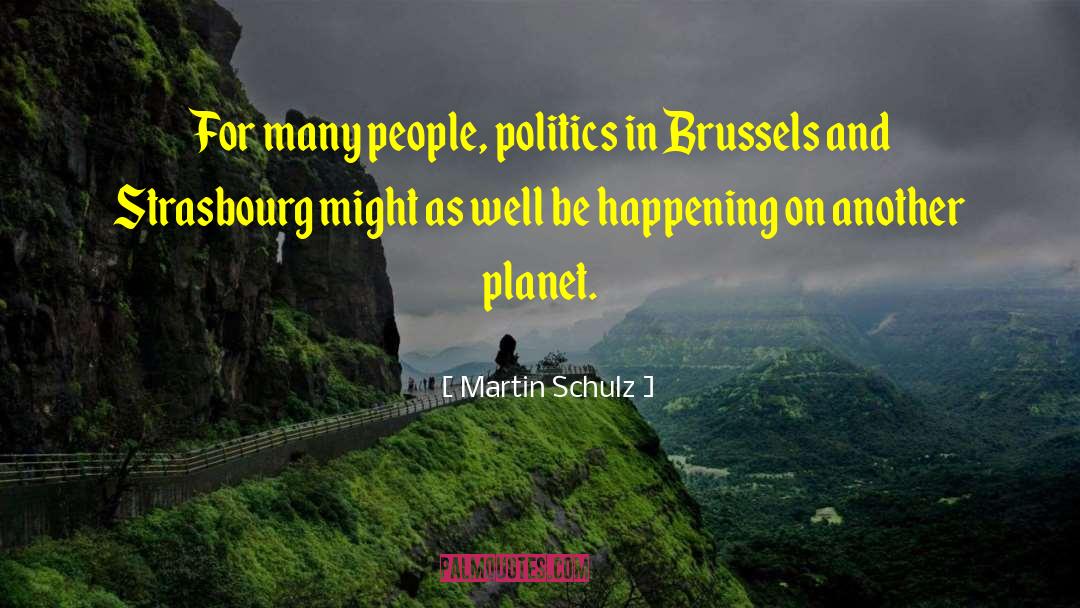 Politics As Rubbish quotes by Martin Schulz