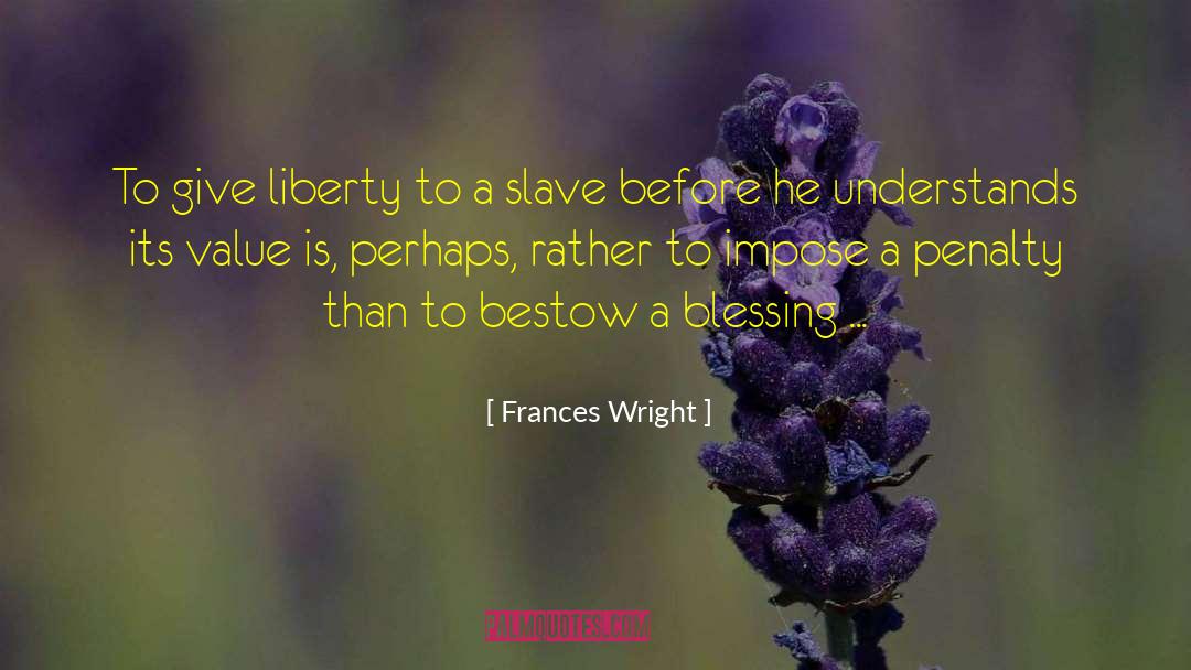 Politics Freedom Liberty quotes by Frances Wright