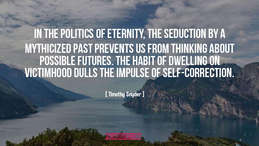 Politics Of Eternity quotes by Timothy Snyder