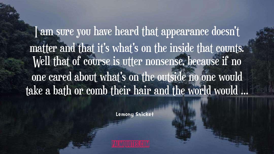 Politics Of Hair quotes by Lemony Snicket