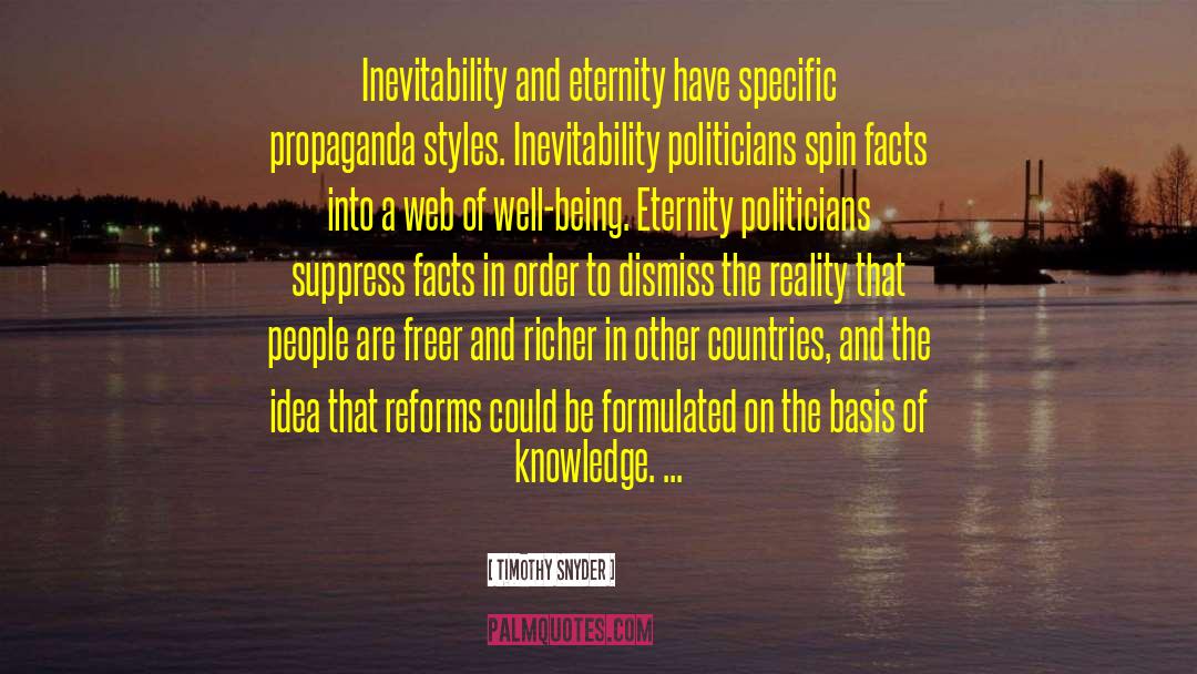 Politics Of Inevitability quotes by Timothy Snyder