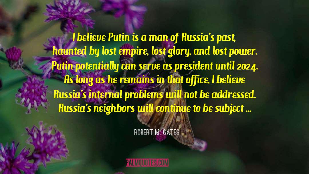 Politics Of Russia quotes by Robert M. Gates