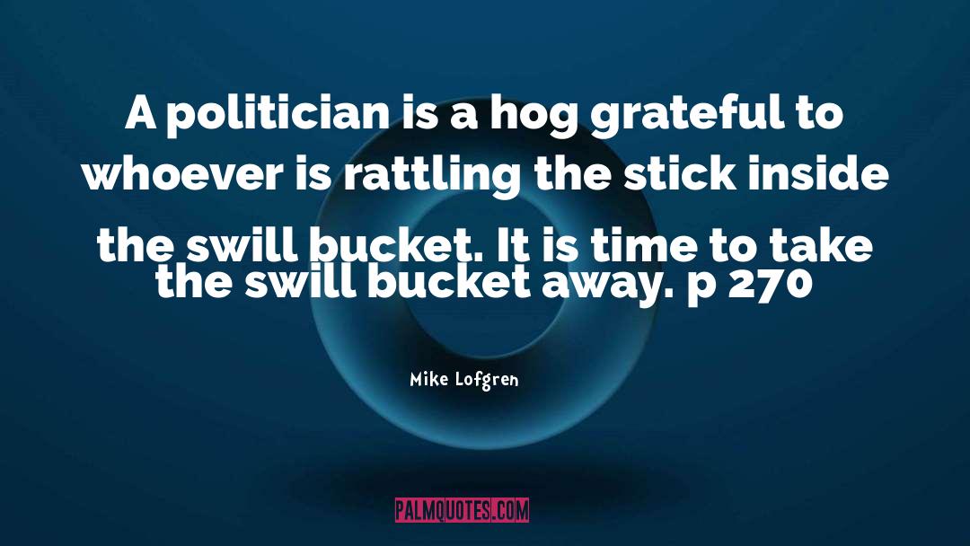 Politics Of The United States quotes by Mike Lofgren