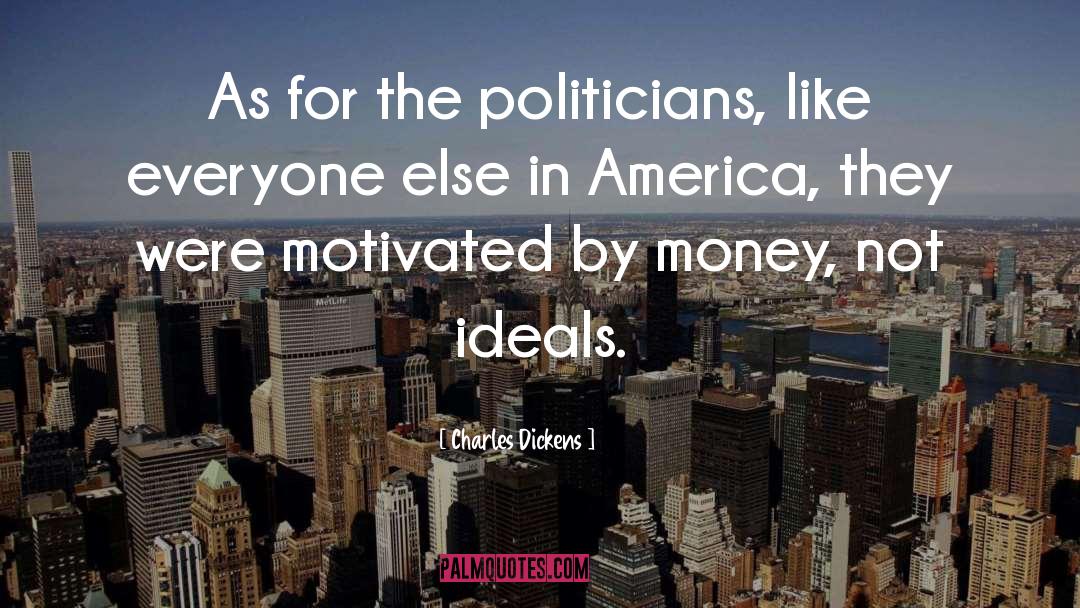 Politics Of The United States quotes by Charles Dickens