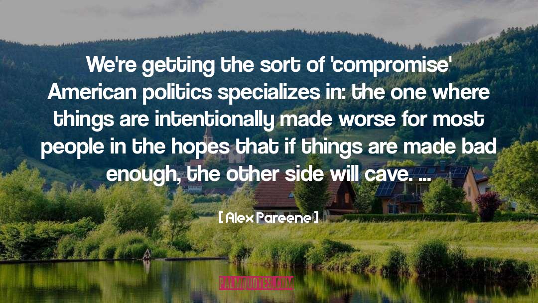 Politics quotes by Alex Pareene