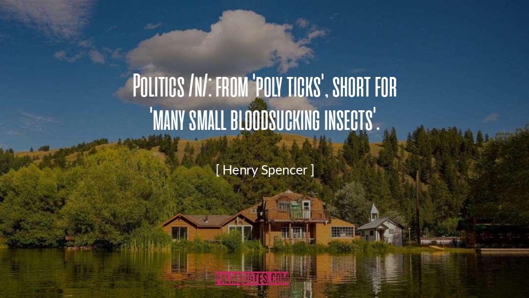 Politics quotes by Henry Spencer