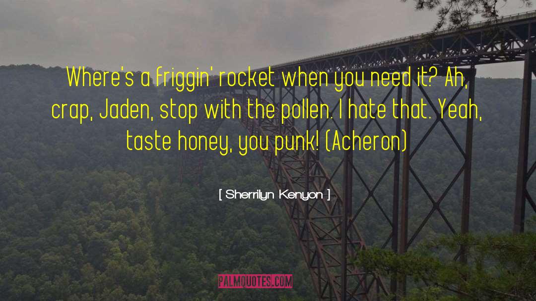 Pollen quotes by Sherrilyn Kenyon