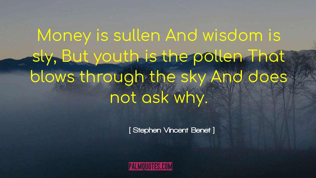 Pollen quotes by Stephen Vincent Benet