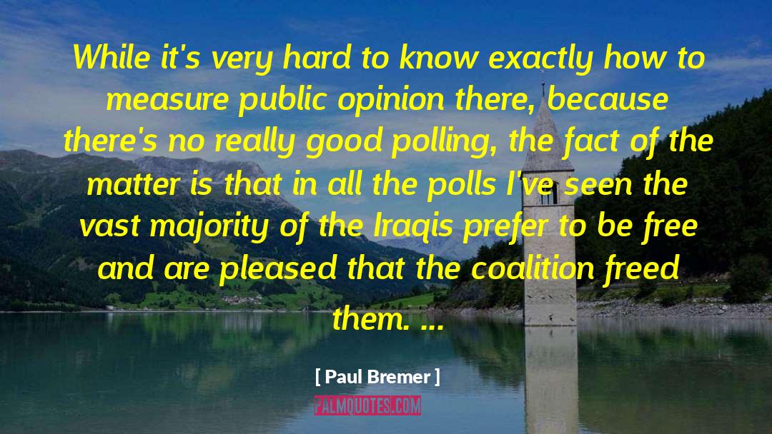 Polling quotes by Paul Bremer