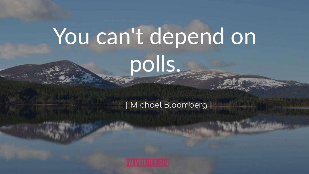 Polls quotes by Michael Bloomberg