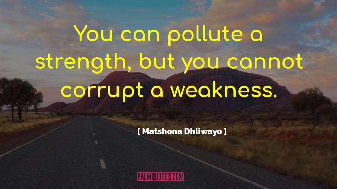 Pollute quotes by Matshona Dhliwayo