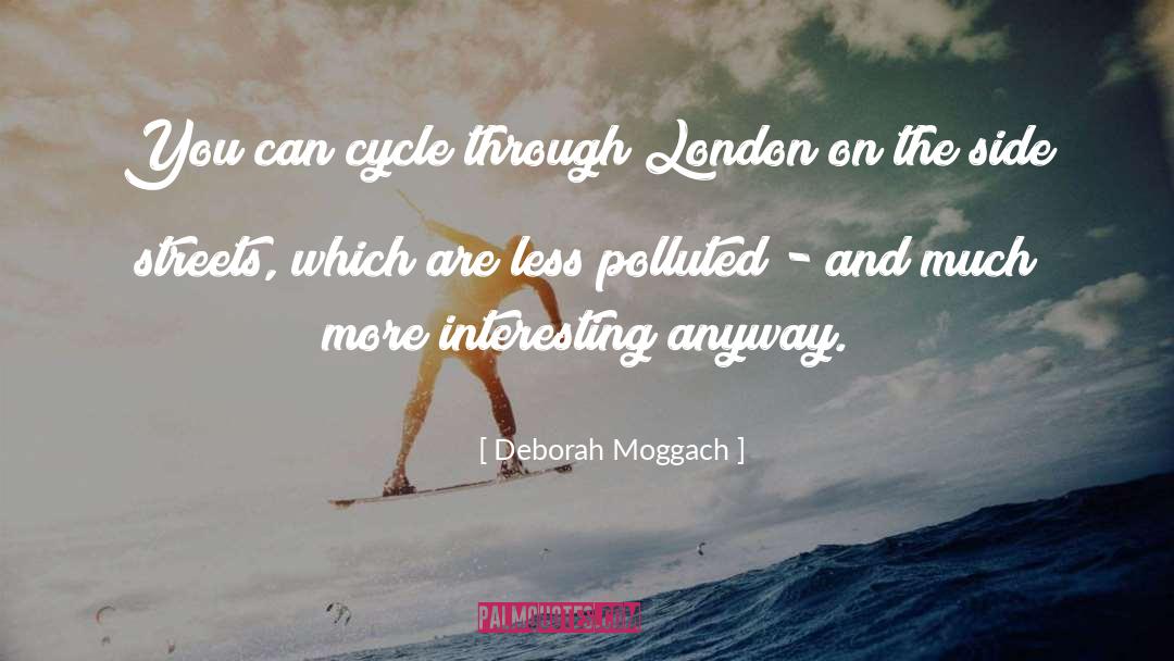 Polluted quotes by Deborah Moggach