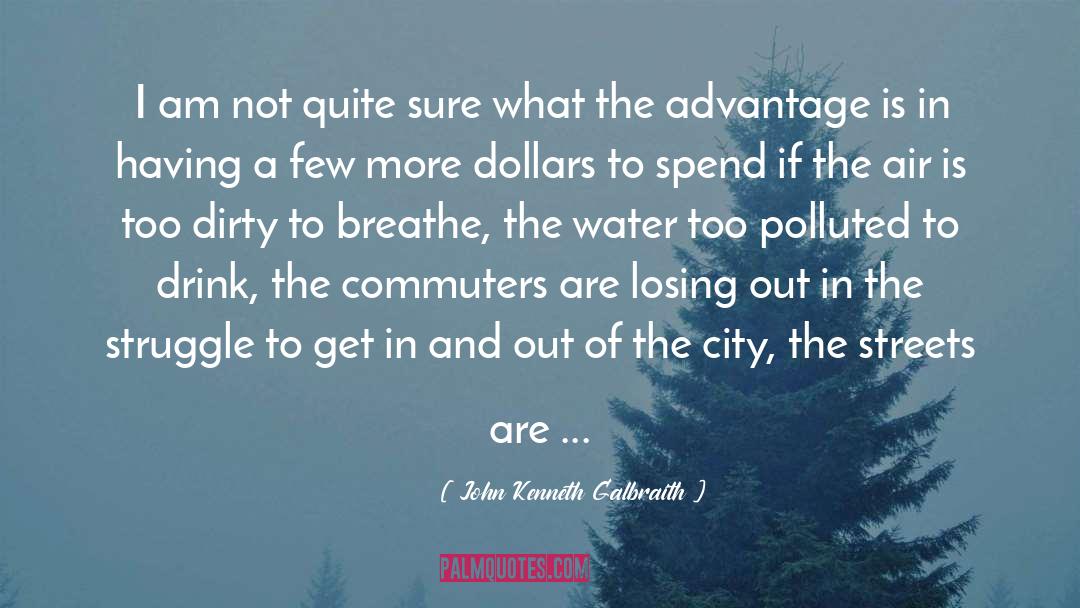 Polluted quotes by John Kenneth Galbraith