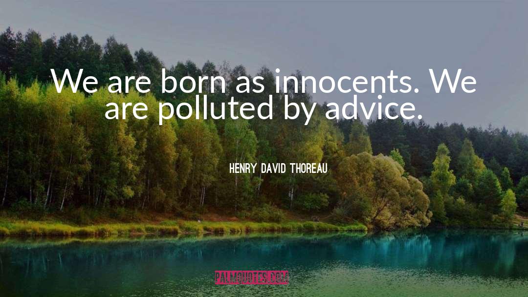 Polluted quotes by Henry David Thoreau