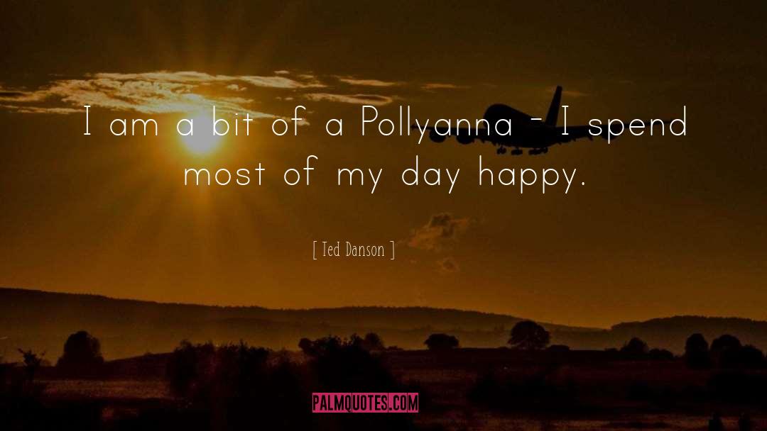 Pollyanna quotes by Ted Danson