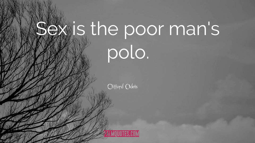 Polo quotes by Clifford Odets