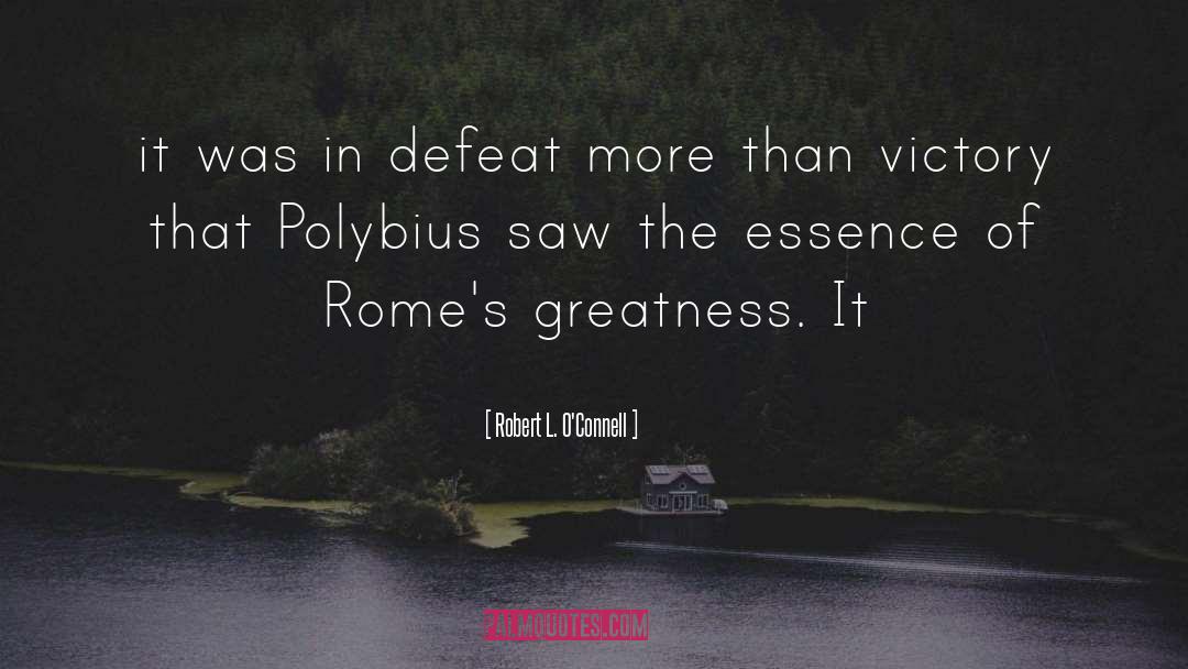 Polybius quotes by Robert L. O'Connell