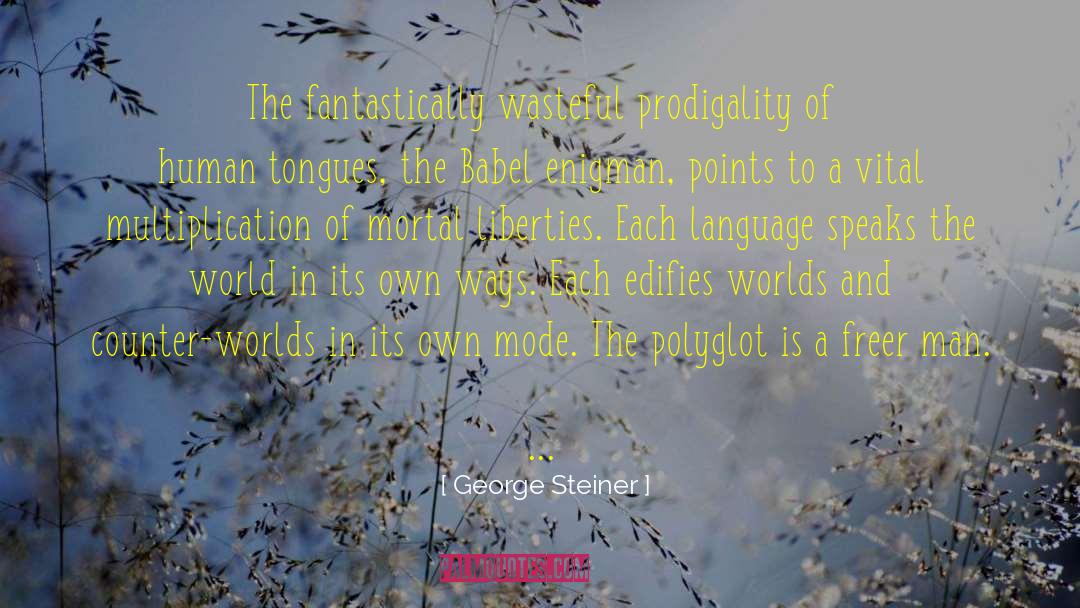 Polyglot quotes by George Steiner