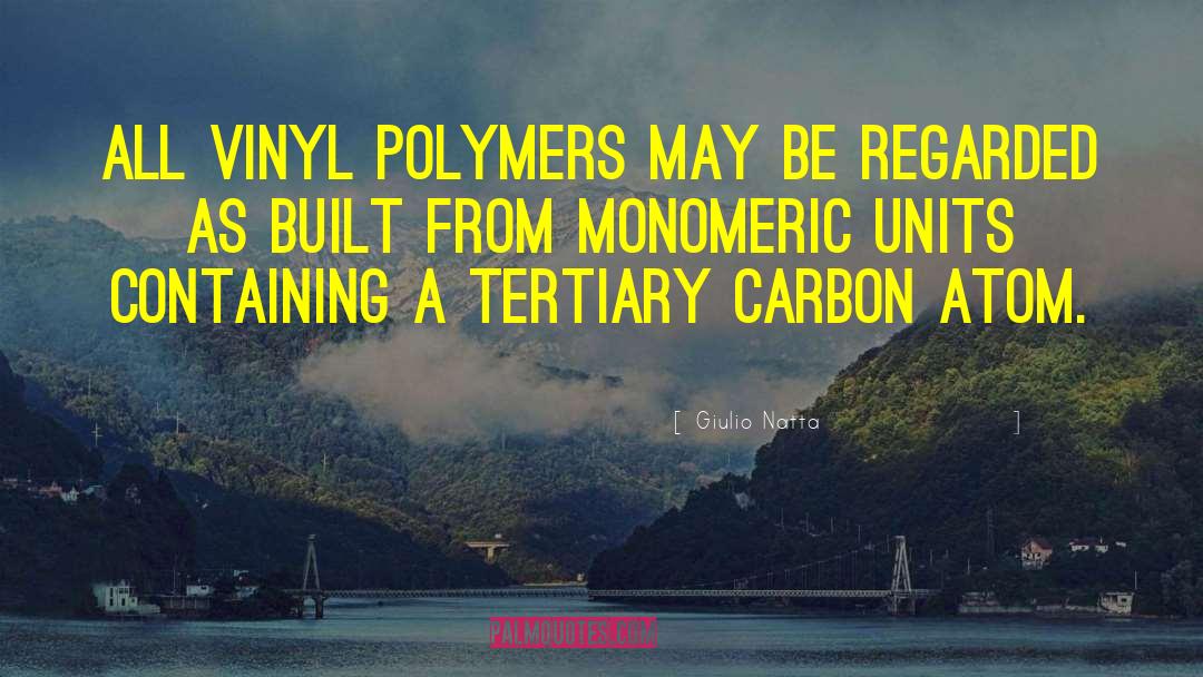 Polymers quotes by Giulio Natta