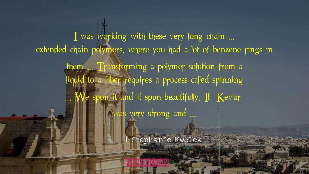 Polymers quotes by Stephanie Kwolek