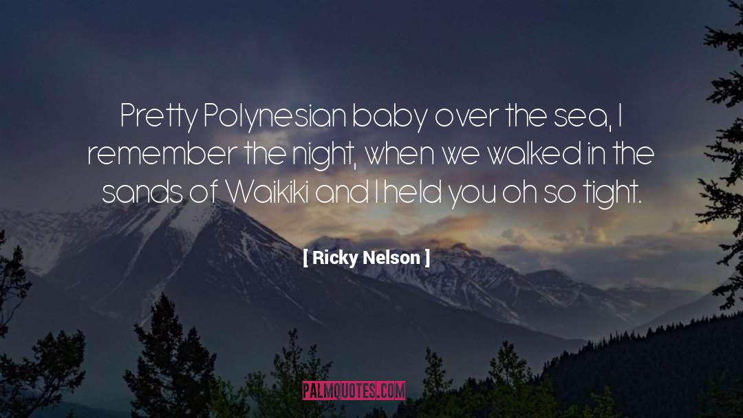 Polynesian quotes by Ricky Nelson