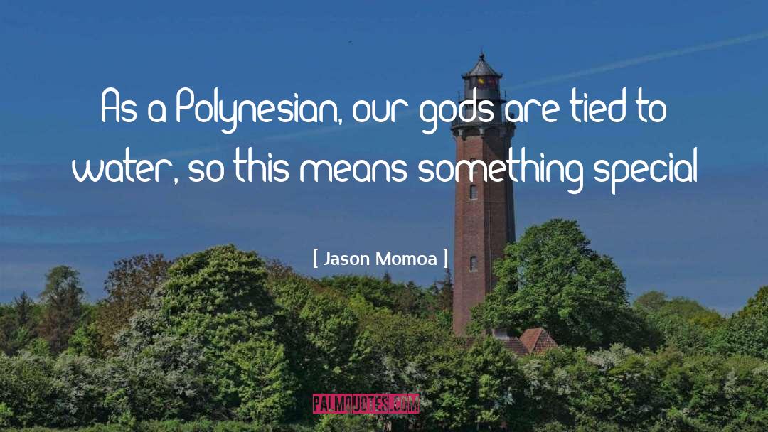 Polynesian quotes by Jason Momoa