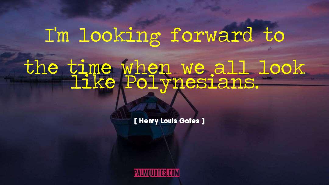 Polynesians quotes by Henry Louis Gates