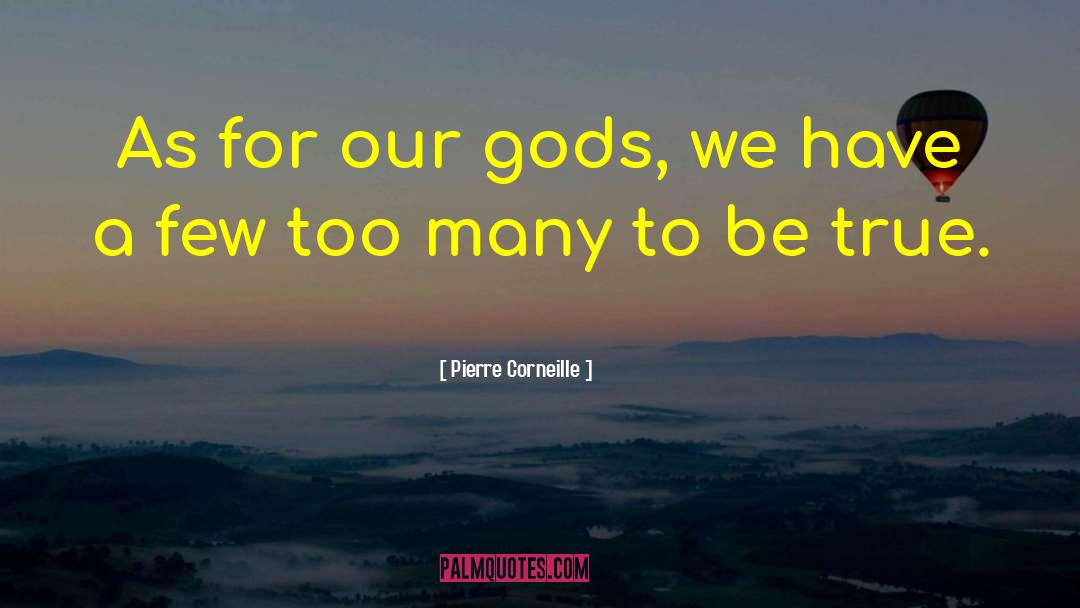 Polytheism quotes by Pierre Corneille