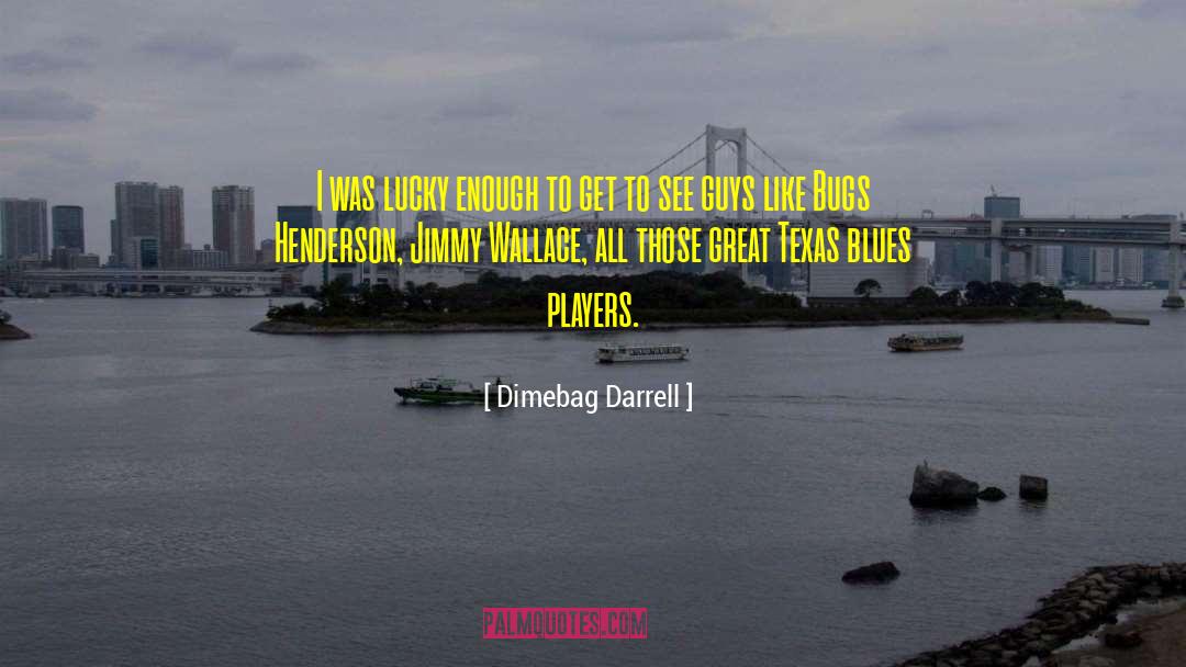 Pommedal Bugs quotes by Dimebag Darrell