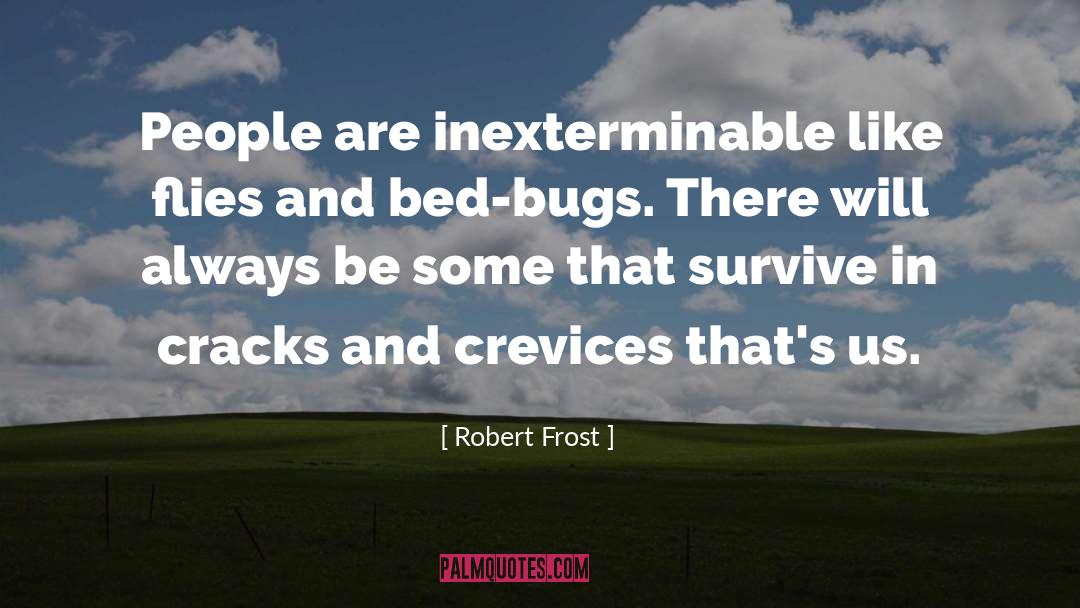 Pommedal Bugs quotes by Robert Frost