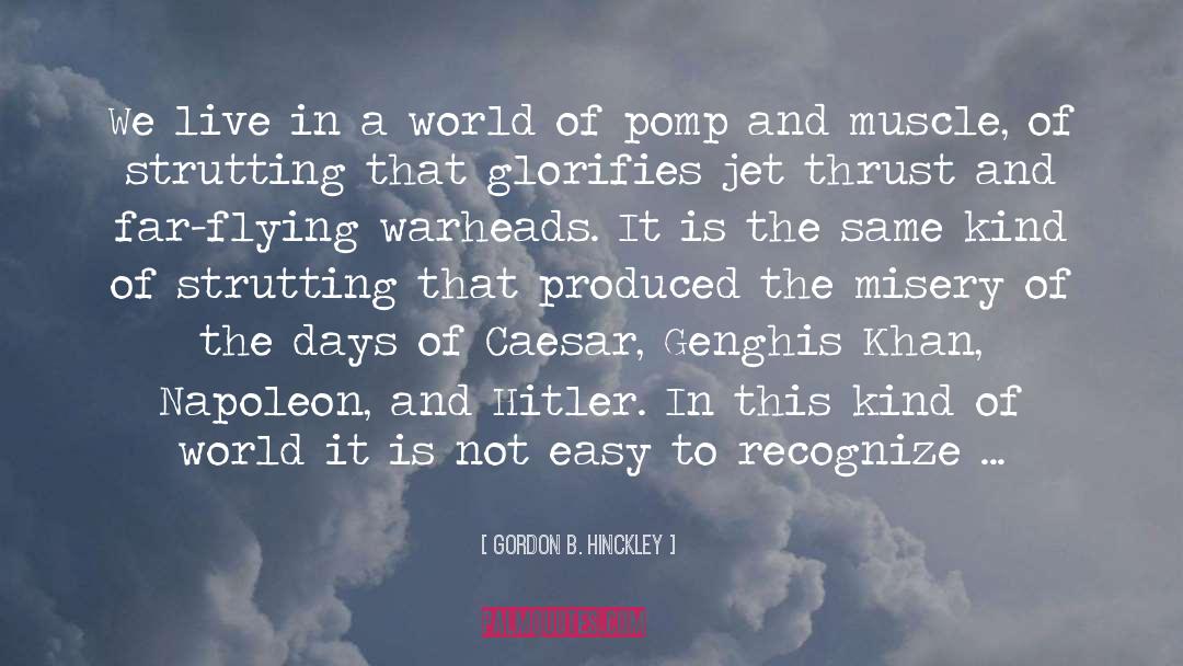 Pomp quotes by Gordon B. Hinckley