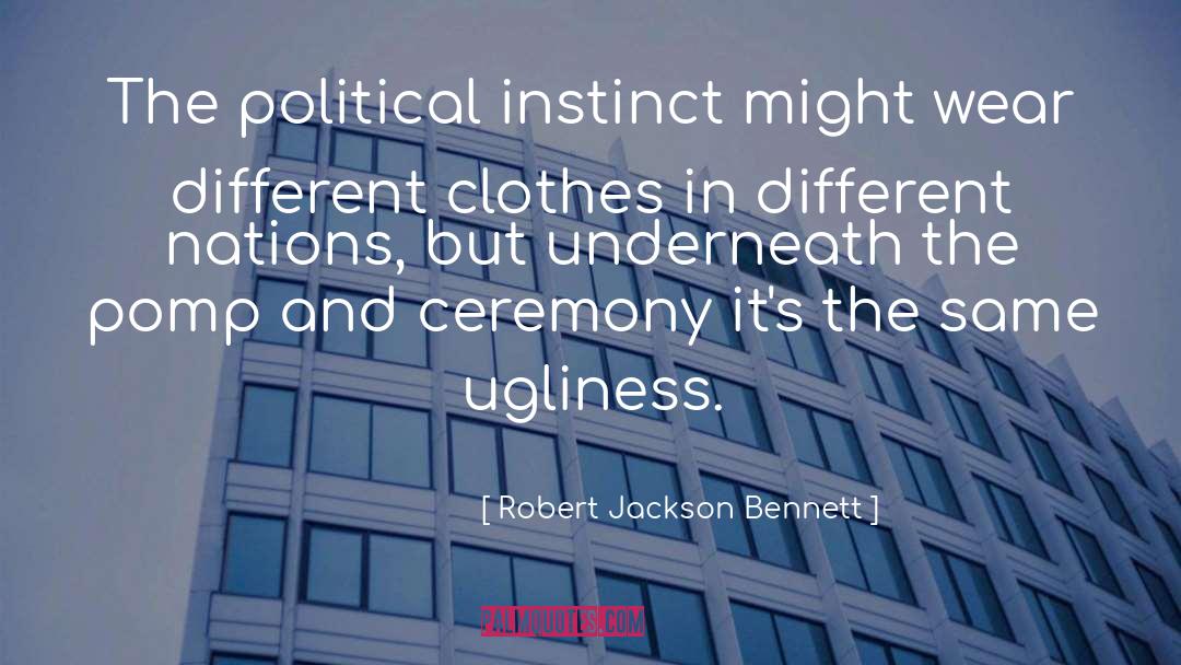 Pomp quotes by Robert Jackson Bennett