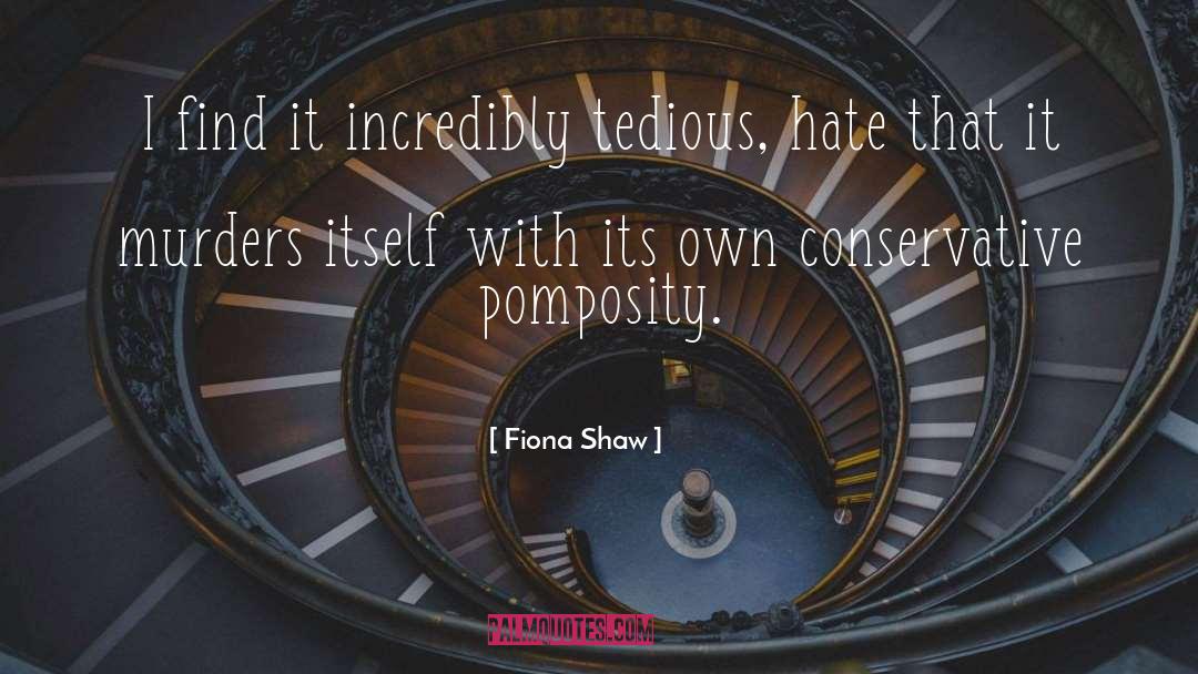 Pomposity quotes by Fiona Shaw