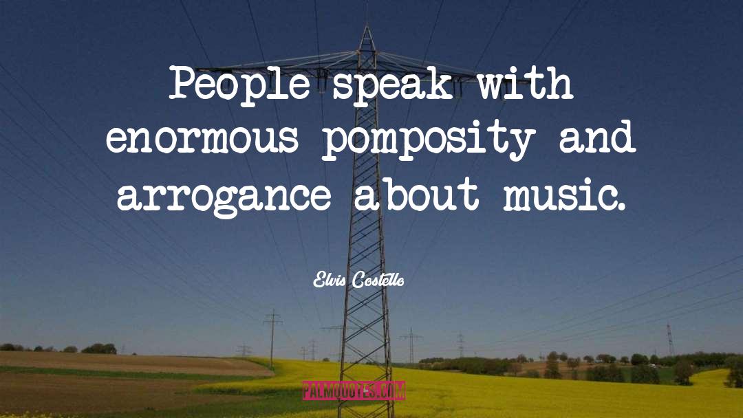 Pomposity quotes by Elvis Costello