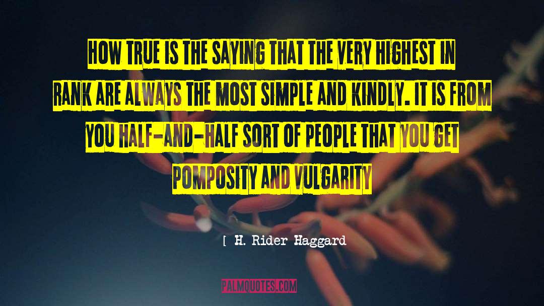 Pomposity quotes by H. Rider Haggard