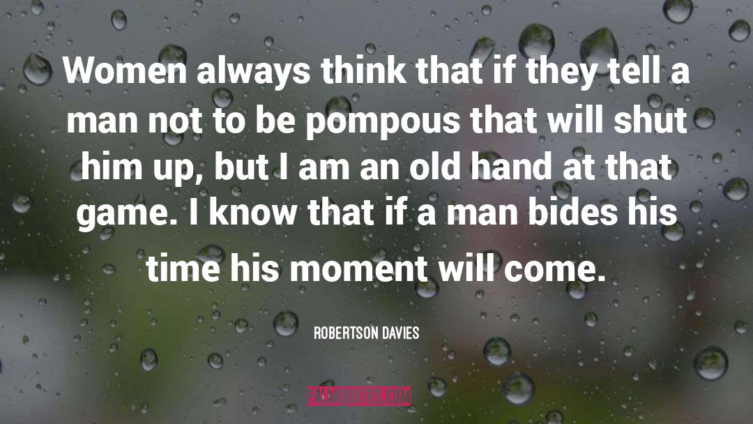 Pompous quotes by Robertson Davies