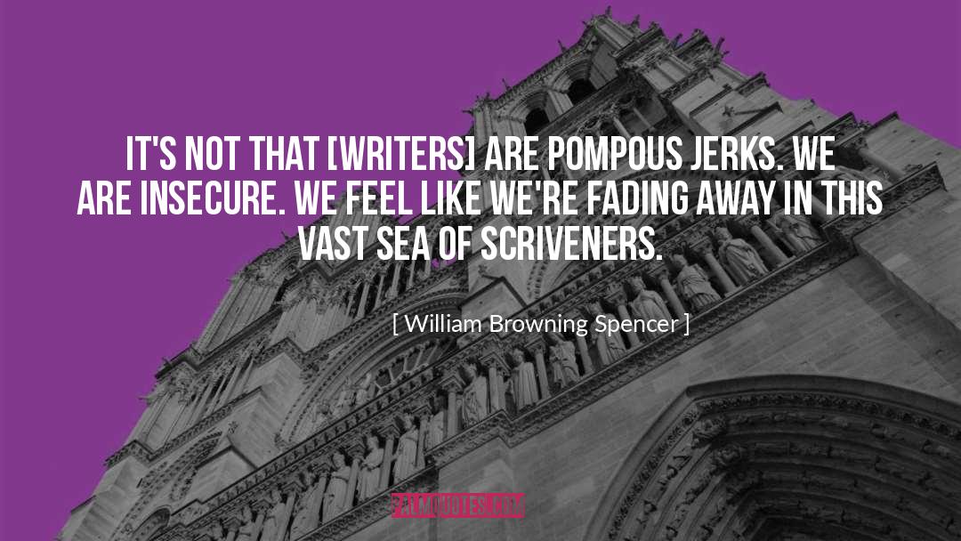 Pompous quotes by William Browning Spencer