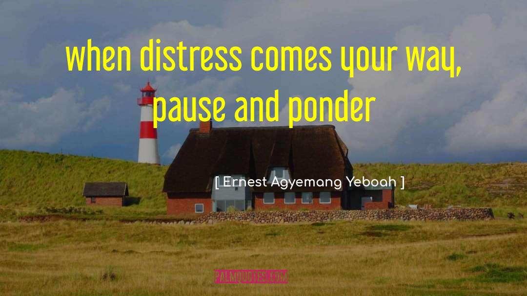 Ponder quotes by Ernest Agyemang Yeboah