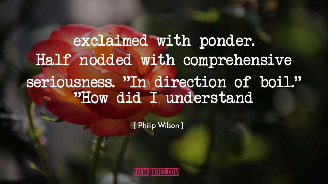 Ponder This quotes by Philip Wilson