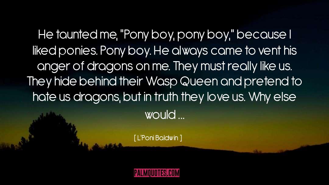 Ponies quotes by L'Poni Baldwin