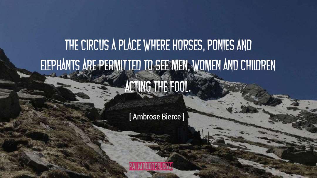 Ponies quotes by Ambrose Bierce