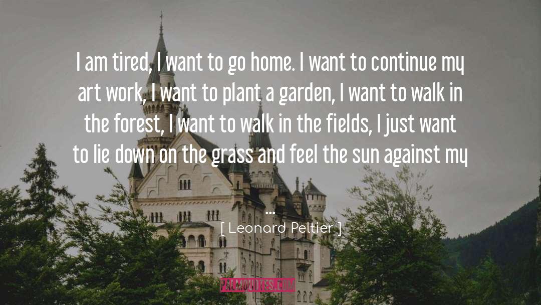 Pontarddulais Garden quotes by Leonard Peltier