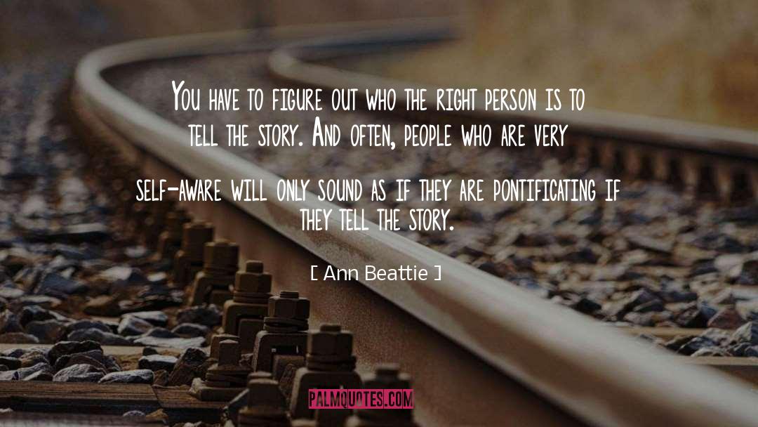 Pontificating quotes by Ann Beattie