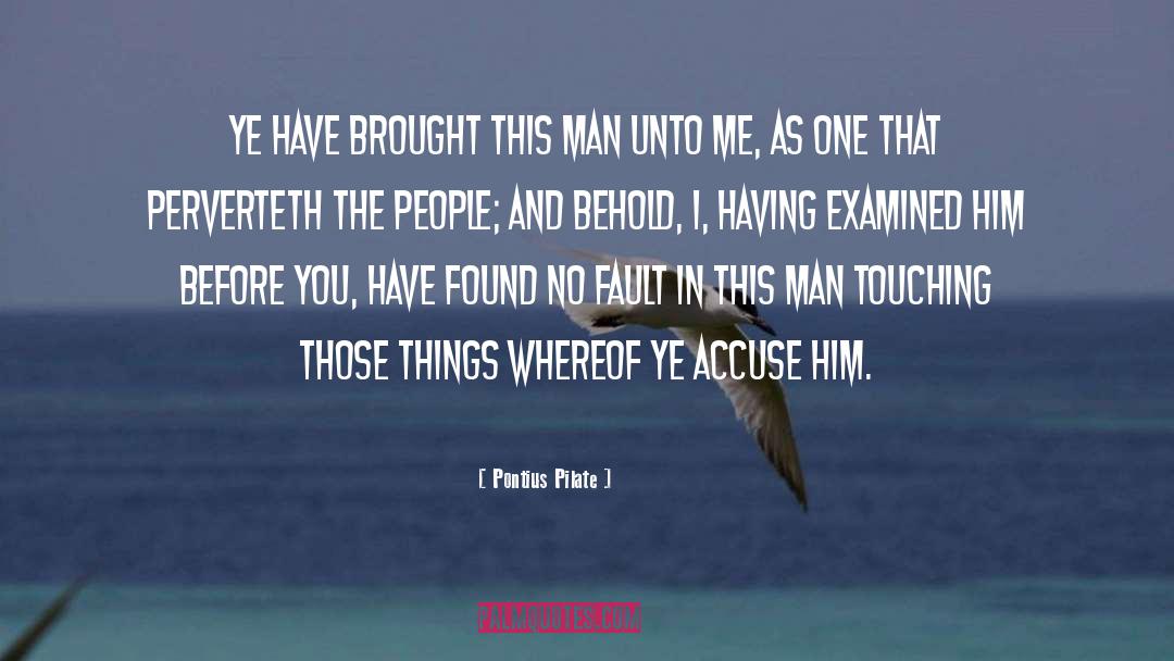 Pontius Pilate quotes by Pontius Pilate
